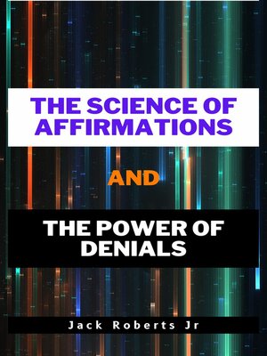 cover image of The Science of Affirmations and the Power of Denials